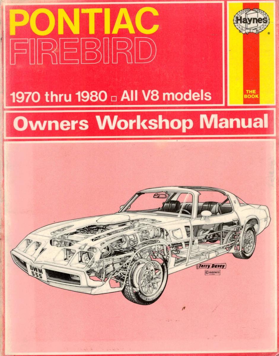 Pontiac Firebird 1970 Thru 1980 All V8 Models Owners Workshop Manual pontiac-firebird-1970-thru-1980-all-v8-models-owners-workshop-manual
